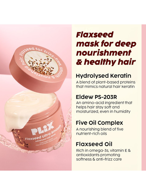 PLIX THE PLANT FIX Flaxseed Ultra Smooth Advanced Hair Mask - 200 g 3 PLIX THE PLANT FIX Flaxseed Ultra Smooth Advanced Hair Mask - 200 g